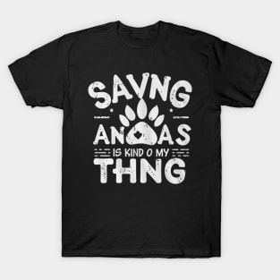 Saving animals is kind of my thing w T-Shirt